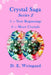 Crystal Saga Series 2, 5-New Beginnings and 6-More Crystals by D. E. Weingand