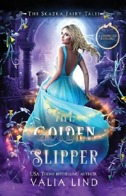 The Golden Slipper: A Cinderella Retelling by Valia Lind