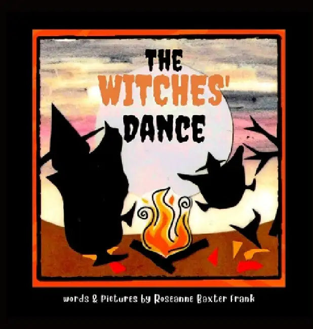 The Witches' Dance by Roseanne Baxter Frank