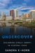 Undercover: Becoming Street Smart in Central Ohio by Sandra K-Horn