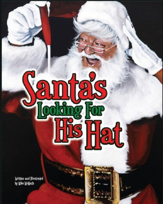 Santa's Looking for His Hat by Michael D. McMath