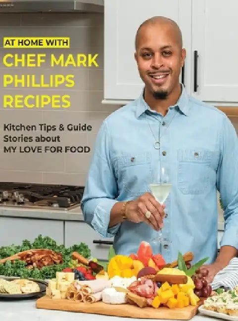 At Home with Chef Mark Phillips by Mark Phillips