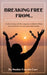 Breaking Free From... by Nadine Cepeda-Carr