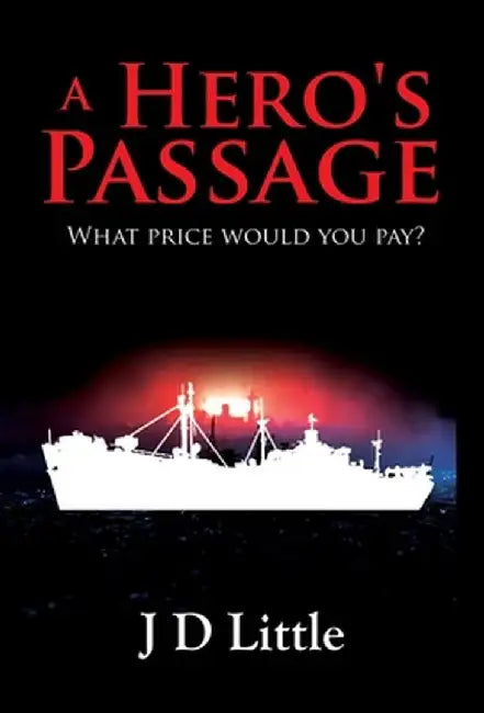 A Hero's Passage by J. D. Little