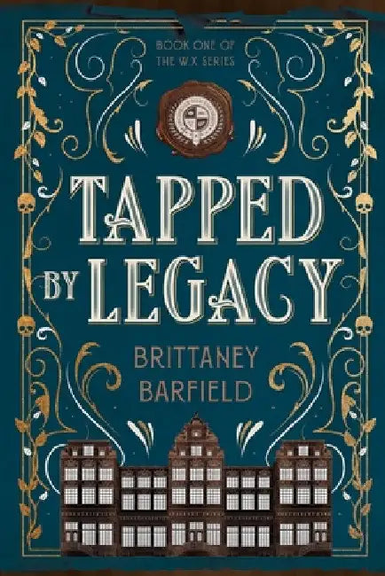 Tapped by Legacy: Book One of the W.X Series by Brittaney D. Barfield