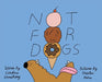 Not for Dogs by Carolina Armstrong