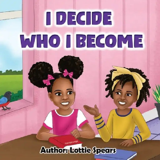 I Decide Who I Become by Lottie Spears