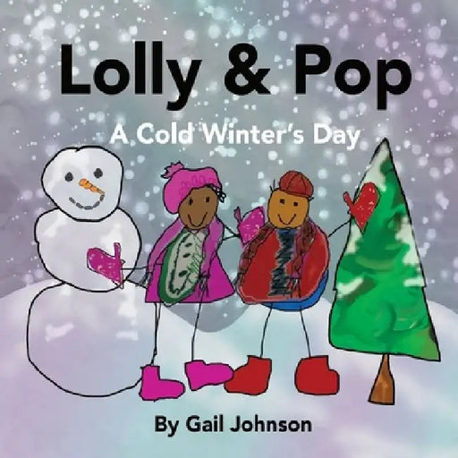 Lolly & Pop: A Cold Winter's Day by Patricia Saunders
