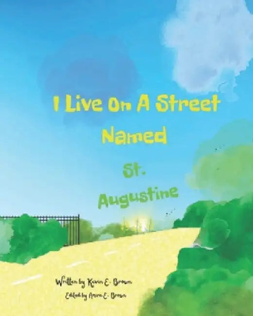 I Live On A Street Named St. Augustine by Kevin Brown