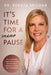 It's Time for a PAUSE by Renata Shiloah