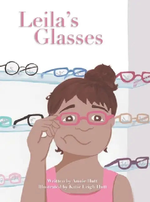 Leila's Glasses by Annie Hutt