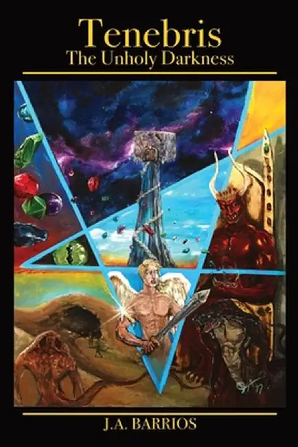 Tenebris: The Unholy Darkness by J. A. Barrios