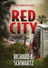 Red City: A Gwen Harrison Novel by Richard B. Schwartz