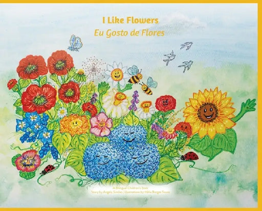 I Like Flowers, Eu Gosto de Flores by Angela Simões, Helia Sousa, Angela Laines