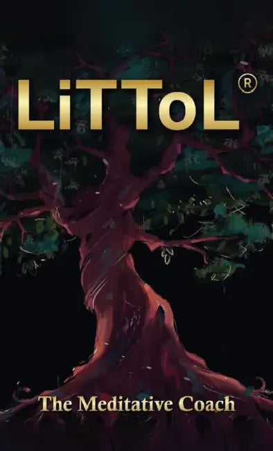 LiTToL: A Mindset Philosophy for Self-Mastery by The Meditative Coach, II McClain Louie T.