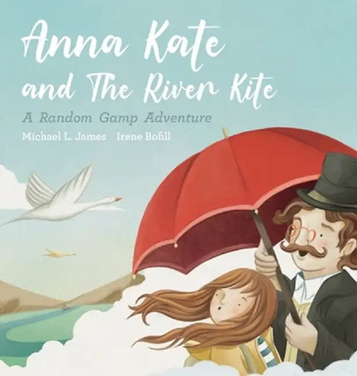 Anna Kate and The River Kite by Michael L. James