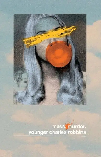 Mass Murder by Younger Charles Robbins