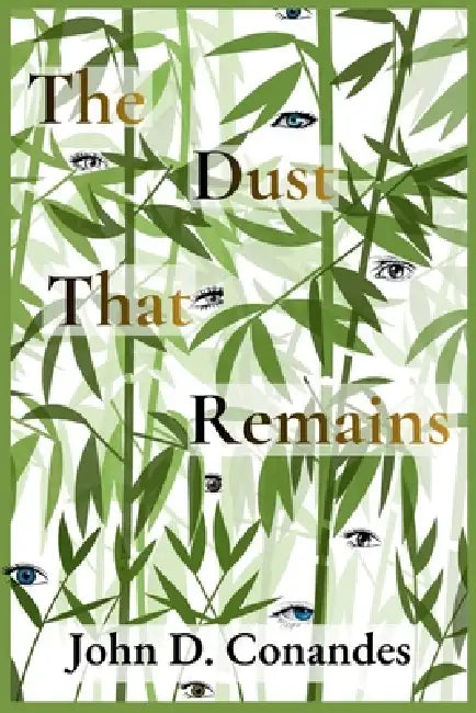 The Dust That Remains by John D. Conandes