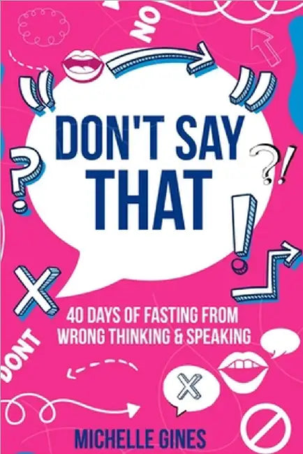 Don't Say That by Michelle Gines