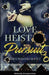 Love Heist Pursuit by Shevnonvia Scott