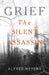 Grief The Silent Assassin by Alfred Meyers