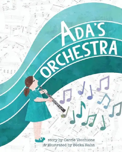 Ada's Orchestra by Becka Rahn, Carrie Vecchione