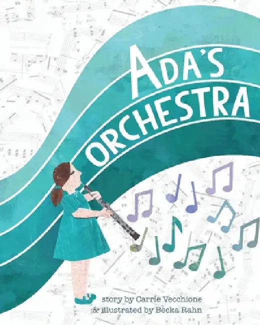 Ada's Orchestra by Becka Rahn, Carrie Vecchione