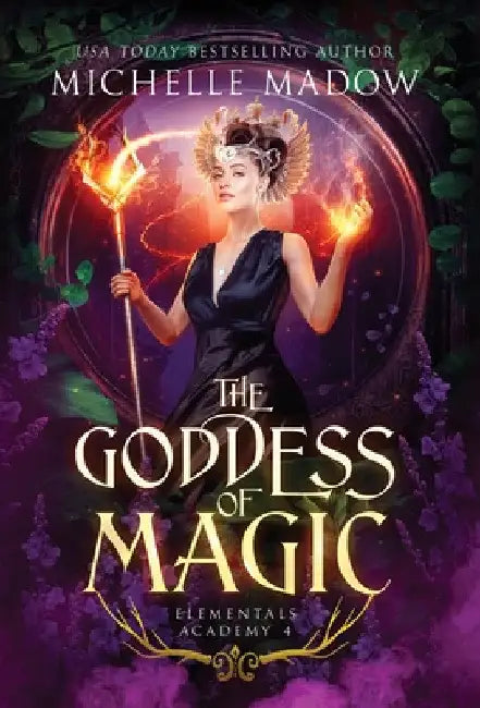 Elementals Academy 4: The Goddess of Magic by Michelle Madow
