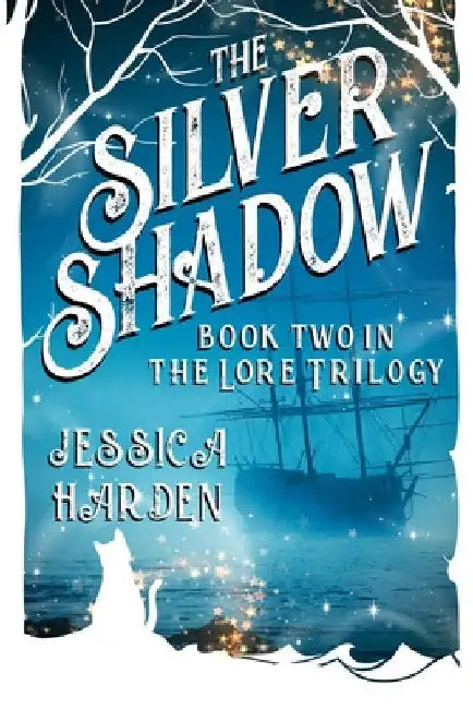 Silver Shadow Book Two In The Lore Trilogy by Jessica Harden