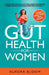 Gut Health for Women: 6 Tips to Heal Your Gut, Optimize Digestion, Reduce Stress, and Balance Your Hormones Naturally by Aurora Bloom