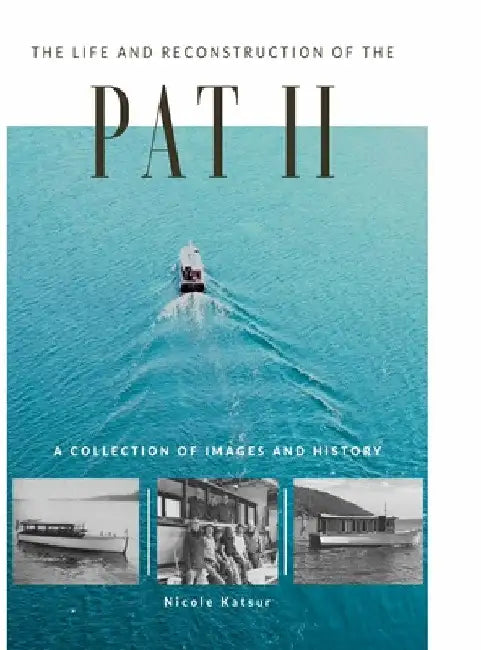 The Life and Reconstruction of the Pat II by Nicole Katsur