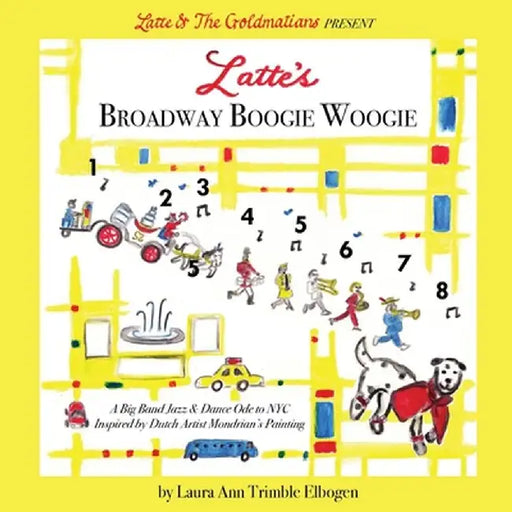 Latte's Broadway Boogie Woogie: A Big Band Jazz & Dance Ode to NYC Inspired by Dutch Artist Mondrian's Painting by Laura Ann Trimble Elbogen