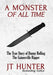 A Monster of All Time: The True Story of Danny Rolling, the Gainesville Ripper by Jt Hunter