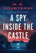 A Spy Inside the Castle by M. B. Courtenay