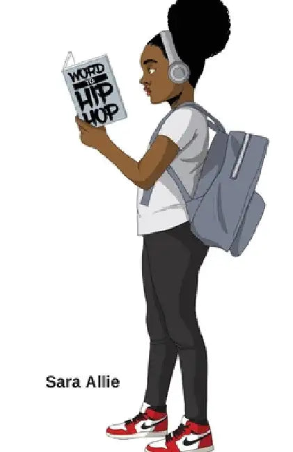 Word To Hip-Hop: A Hip-Hop Lexicon by Sara Allie