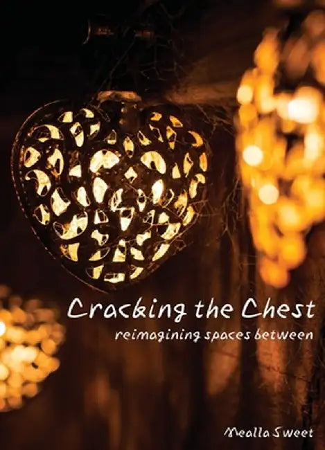 Cracking the Chest by Mealla Sweet