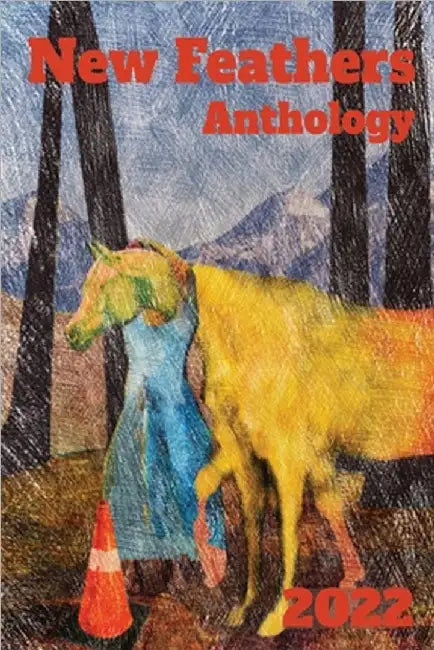 New Feathers Anthology 2022 by Fox, Wade
