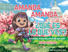 Amanda, Amanda, ¿Qué Es Lo Que Ves? / Amanda, Amanda, What Do You See? by Sonia Salinas, Ayala