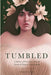 Tumbled: A Memoir of Perseverance, Personal Growth & Magical Transformation by Heather N. Wilde