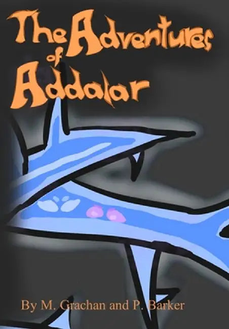 The Adventures of Addalar by M. Grachan