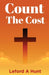 Count the Cost by Leford A. Hunt
