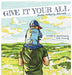 Give It Your All (Some Fatherly Advice) by A. M. Sossong