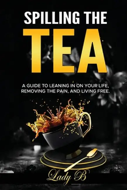 Spilling the Tea by Amy Bolding