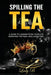 Spilling the Tea by Amy Bolding