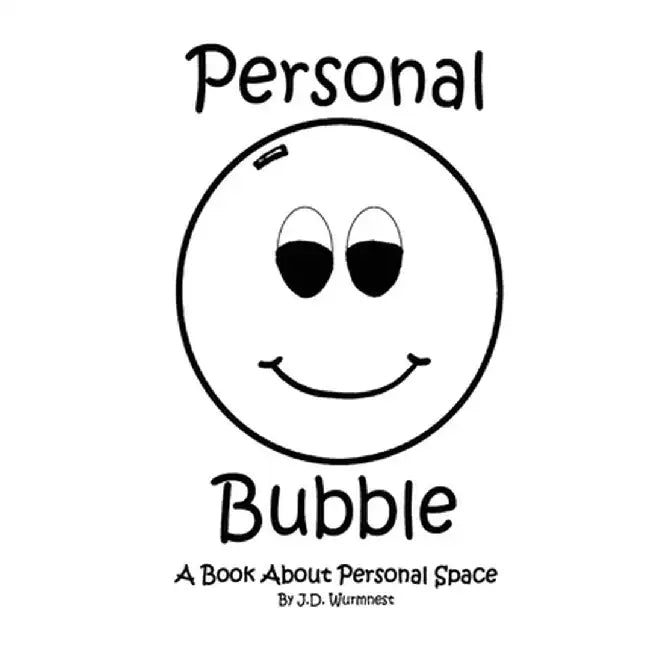 Personal Bubble by J. D. Wurmnest