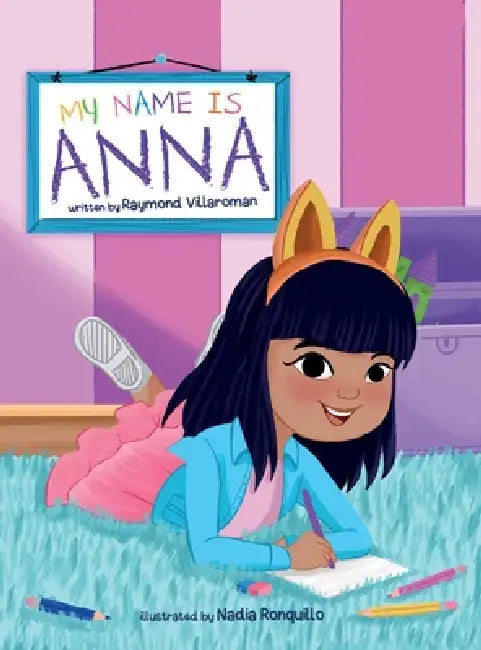 My Name Is Anna by Raymond Villaroman