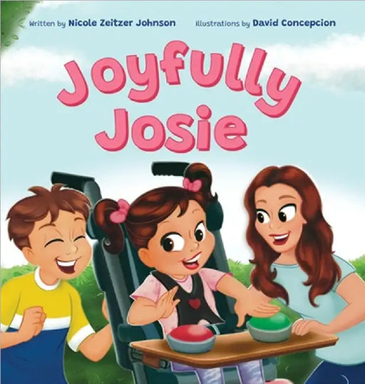 Joyfully Josie: Helps children understand disabilities by Nicole Johnson