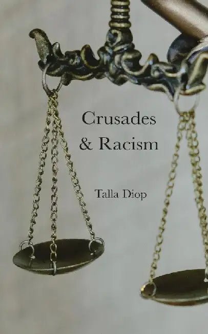 Crusades & Racism by Talla Diop
