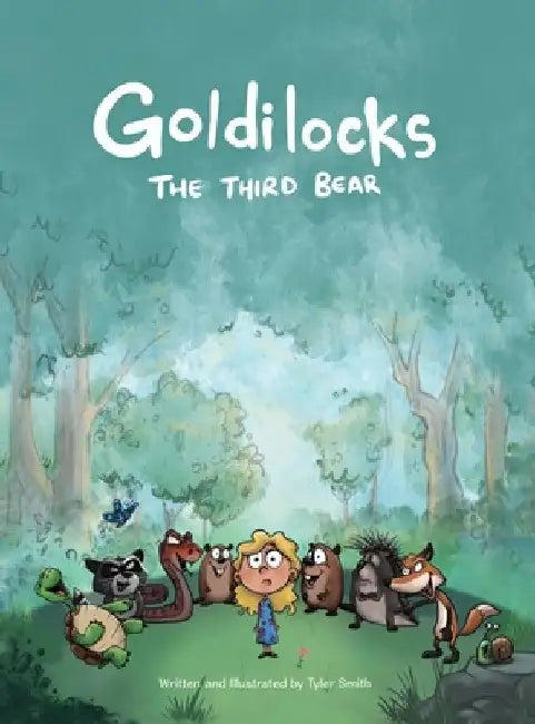Goldilocks: The Third Bear by Tyler Smith