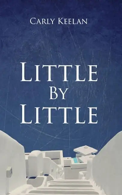 Little By Little by Carly Keelan